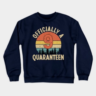 officially a quaranteen 9th birthday Crewneck Sweatshirt